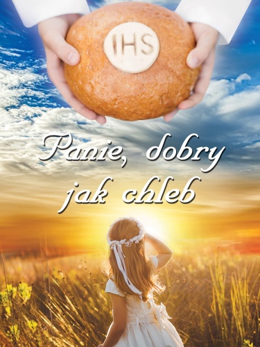Baner na Pierwszą Komunię Świętą "Panie dobry jak chleb" 75x100cm