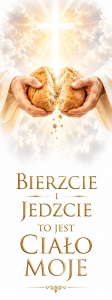 Baner na Boże Ciało "Bierzcie i jedzcie to jest ciało moje" 75x200 cm