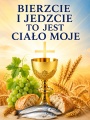 Baner na Boże Ciało "Bierzcie i jedzcie to jest ciało moje" 75x100 cm
