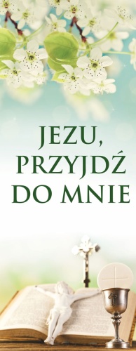 Baner na I Komunię Świętą, " Jezu Przyjdź do mnie"  kwiat czereśni